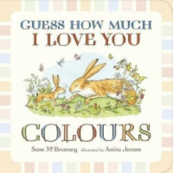 Guess How Much I Love You: Colours - Sam McBratney (2012)