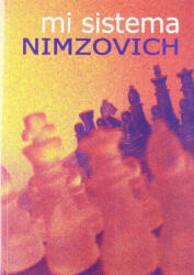 Mi sistema - Aron Nimzowitsch, Antonio Gude Fernández (2009)