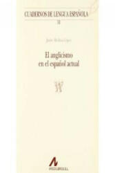 El anglicismo en el español actual (w) - JAVIER MEDINA LOPEZ (2010)