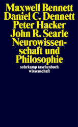 Neurowissenschaft und Philosophie - Daniel C. Dennett, Peter Hacker, John R. Searle, Joachim Schulte (ISBN: 9783518299517)
