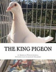 The King Pigeon - American Pigeon Journal (ISBN: 9781545580691)
