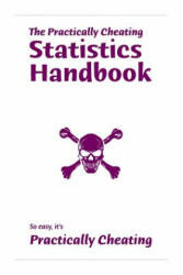 The Practically Cheating Statistics Handbook - S Deviant Mat (ISBN: 9781449957858)