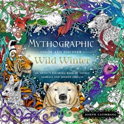 Mythographic Color and Discover: Wild Winter - Joseph Catimbang (ISBN: 9781250279705)