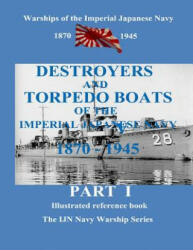 Printing and selling books: Destroyers and Torpedo Boats of the Imperial Japanese Navy 1870 - 1945 - Alexandr Nicolaevich Batalov (ISBN: 9781979062589)