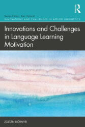 Innovations and Challenges in Language Learning Motivation - Zoltan Doernyei (ISBN: 9781138599161)