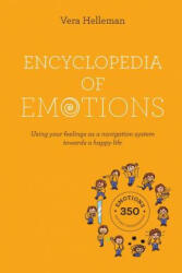 Encyclopedia of emotions: Using your feelings as a navigation system towards a happy life - Vera Helleman (ISBN: 9781097173969)