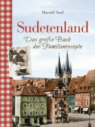 Sudetenland -Das große Buch der Familienrezepte - Harald Saul (ISBN: 9783809441656)