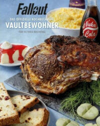 Fallout: Das offizielle Kochbuch für Vaultbewohner - Victoria Rosenthal (ISBN: 9783833237065)
