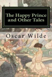 The Happy Prince and Other Tales - Oscar Wilde, Charles Robinson (ISBN: 9781977706225)