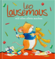 Leo Lausemaus will alles alleine machen - Annalisa Lay, Hanna Althaus, Caterina Giorgetti (ISBN: 9783943390834)