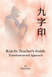 Kuji-In Teacher's Guide - Maha Vajra (ISBN: 9780980941548)