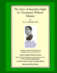 Cure Of Imperfect Sight by Treatment Without Glasses - William H. Bates (ISBN: 9781530651177)