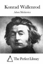 Konrad Wallenrod - Adam Mickiewicz, The Perfect Library (ISBN: 9781522883296)