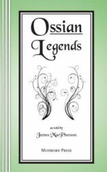 Ossian Legends - James MacPherson, Sasha Newborn (ISBN: 9780930012502)