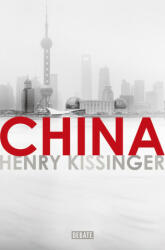 HENRY KISSINGER - China - HENRY KISSINGER (ISBN: 9788499927879)