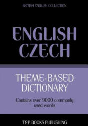 Theme-based dictionary British English-Czech - 9000 words - Andrey Taranov (ISBN: 9781784000264)