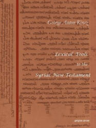 Lexical Tools to the Syriac New Testament - George Anton Kiraz (ISBN: 9781931956109)