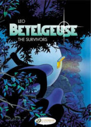 Betelgeuse Vol. 1: the Survivors - Leo (ISBN: 9781849180047)