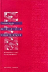 Orgelregistrierung - Klanggestaltung der Orgelmusik - Ferdinand Klinda (ISBN: 9783765102127)