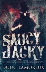 Saucy Jacky: The Whitechapel Murders As Told By Jack The Ripper (ISBN: 9784867458068)