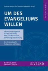 Um des Evangeliums willen - Andreas Ohlemacher, Im Auftrag der Vereinigten Evangelisch-Lutherischen Kirche Deutschlands (ISBN: 9783374069033)