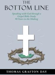 The Bottom Line: Speaking with God through a Gospel Bible Study 90 years in the Making (ISBN: 9781662812101)