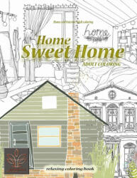 Relaxing coloring book Home Sweet Home. Home and Interior Adult coloring (ISBN: 9781638230472)