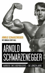 Arnold Schwarzenegger - Arnold Schwarzenegger, Douglas Kent Hall (ISBN: 9783959725019)