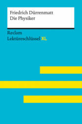 Die Physiker von Friedrich Dürrenmatt: Lektüreschlüssel mit Inhaltsangabe, Interpretation, Prüfungsaufgaben mit Lösungen, Lernglossar. (Reclam Lektüre - Volker Ladenthin (ISBN: 9783150155349)