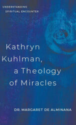 Kathryn Kuhlman, A Theology of Miracles (ISBN: 9780768459944)
