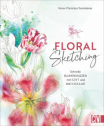 Floral Sketching - Katrin Korch, Karen Lühning, Christine Schnappinger (ISBN: 9783862304363)