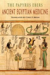 The Papyrus Ebers - Cyril P. Bryan, G. Elliot Smith (ISBN: 9781684225224)