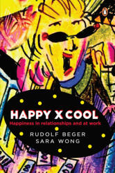 Happy X Cool: Happiness in Relationships and at Work (ISBN: 9789814914956)