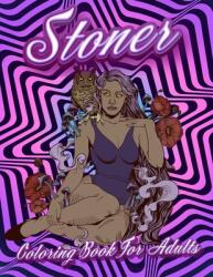 Stoner Coloring Book For Adults: Stoner's Psychedelic Coloring Books For Adults Relaxation And Stress Relief (ISBN: 9788500153945)