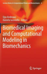 Biomedical Imaging and Computational Modeling in Biomechanics - Ugo Andreaus, Daniela Iacoviello (ISBN: 9789400742697)