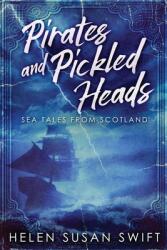 Pirates And Pickled Heads: Sea Tales From Scotland (ISBN: 9784867450697)