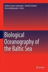 Biological Oceanography of the Baltic Sea - Pauline Snoeijs, Hendrik Schubert, Teresa Radziejewska (ISBN: 9789400706675)