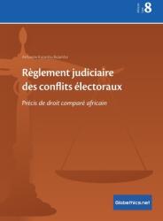 Rglement judiciaire des conflits lectoraux: Prcis de droit compar africain (ISBN: 9782889314041)