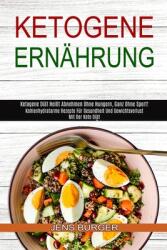 Ketogene Ernhrung: Kohlenhydratarme Rezepte Fr Gesundheit Und Gewichtsverlust Mit Der Keto Dit (ISBN: 9781990084867)
