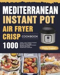 Mediterranean Instant Pot Air Fryer Crisp Cookbook for Beginners (ISBN: 9781954703131)