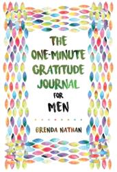 The One-Minute Gratitude Journal for Men: Simple Journal to Increase Gratitude and Happiness (ISBN: 9781952358272)
