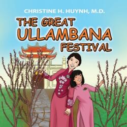The Great Ullambana Festival: A Children's Book On Love For Our Parents Gratitude And Making Offerings - Kids Learn Through The Story of Moggallan (ISBN: 9781951175092)