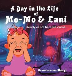 A Day in the Life of Mo-Mo & Lani: Ready or Not Here We Come. (ISBN: 9781665523301)
