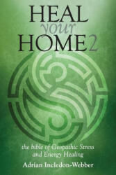 Heal Your Home 2 - The Next Level - Adrian Incledon-Webber (ISBN: 9780995755529)