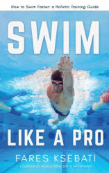 Swim Like A Pro (ISBN: 9780578864105)