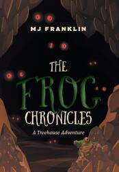 The Frog Chronicles: A Treehouse Adventure (ISBN: 9781525594045)