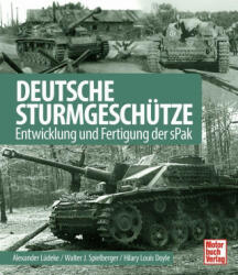 Deutsche Sturmgeschütze - Walter J. Spielberger, Hilary Louis Doyle (ISBN: 9783613044197)