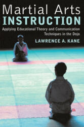Martial Arts Instruction - Lawrence A. Kane (2010)