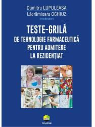 Teste-grila de tehnologie farmaceutica pentru admitere la rezidentiat - Dumitru Lupuleasa, Lacramioara Ochiuz (ISBN: 9789734682881)