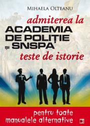 Teste de istorie pentru admiterea la Academia de Politie si SNSPA - Mihaela Olteanu (ISBN: 9789734722310)